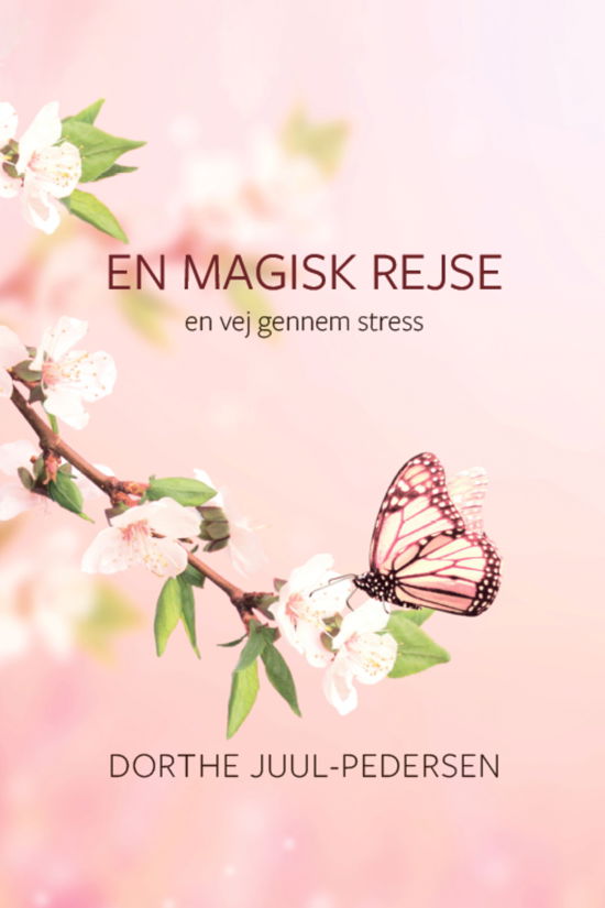 Dorthe Juul-Pedersen · En Magisk Rejse (Hardcover Book) [1. wydanie] (2024)