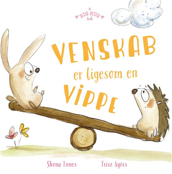 Cover for Shona Innes · A Big Hug book: Venskab er ligesom en vippe (Gebundenes Buch) [1. Ausgabe] (2021)