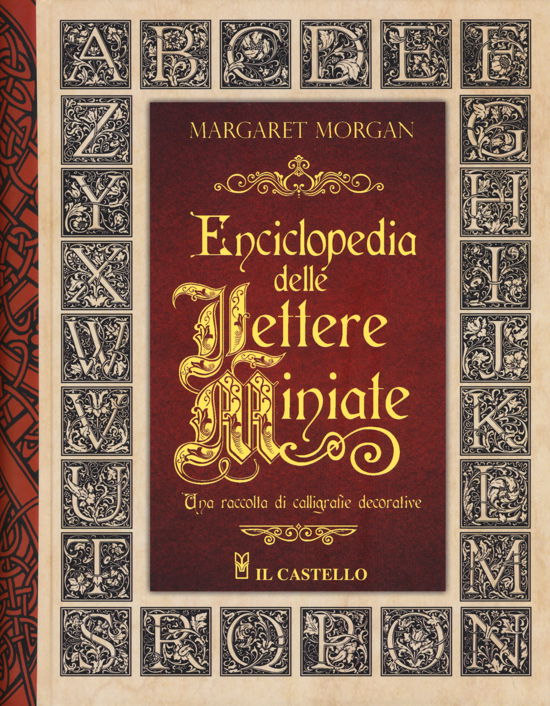 Cover for Margaret Morgan · Enciclopedia Delle Lettere Miniate. Una Raccolta Di Calligrafie Decorative. Ediz. A Spirale (Book)