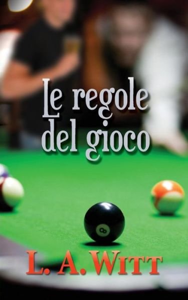 Cover for L A Witt · Le regole del gioco (Paperback Book) (2017)