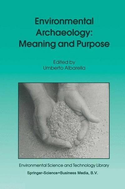 Cover for Umberto Albarella · Environmental Archaeology: Meaning and Purpose - Environmental Science and Technology Library (Paperback Book) [Softcover reprint of hardcover 1st ed. 2001 edition] (2010)