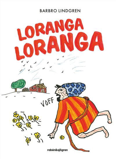 Cover for Barbro Lindgren · Loranga Loranga (Hardcover Book) (2024)