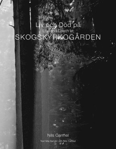 Cover for Maj Sandin · Liv och död på Skogskyrkogården = Life and death at Skogskyrkogården (Bound Book) (2012)