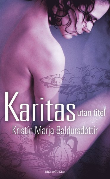 Cover for Kristín Marja Baldursdóttir · Karitas, utan titel (Paperback Book) (2008)