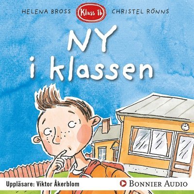 Cover for Helena Bross · Klass 1 b: Ny i klassen (Lydbog (MP3)) (2017)