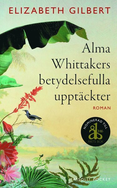 Cover for Elizabeth Gilbert · Alma Whittakers betydelsefulla upptäckter (Paperback Book) (2016)