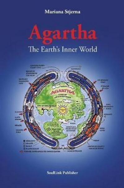 Agartha: The Earth's Inner World - Mariana Stjerna - Książki - Soullink Publisher - 9789198336344 - 25 lutego 2018