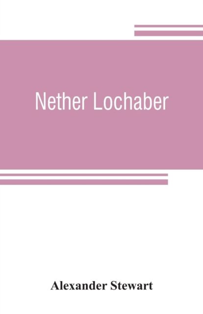 Cover for Alexander Stewart · Nether Lochaber (Paperback Book) (2019)