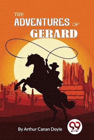 Cover for Arthur Conan Doyle · The Adventures of Gerard (Paperback Book) (2023)