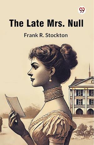 Cover for Frank R Stockton · The Late Mrs. Null (Edition1) (Paperback Book) (2025)
