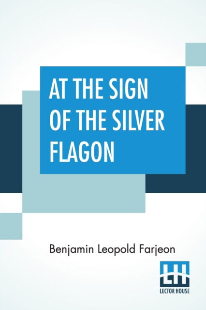 Cover for Benjamin Leopold Farjeon · At The Sign Of The Silver Flagon (Paperback Book) (2020)