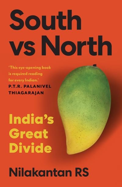 Cover for Nilakantan RS · South vs North: India's Great Divide (Paperback Book) (2022)