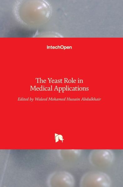 Cover for Waleed Mohamed Hussain Abdulkhair · The Yeast Role in Medical Applications (Hardcover bog) (2018)