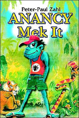 Anancy Mek It - Peter-Paul Zahl - Bücher - LMH Publishing - 9789768184344 - 1. September 2002