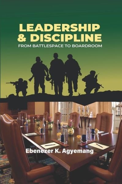 Ebenezer Kwakye Agyemang · Leadership & Discipline (Paperback Book) (2020)
