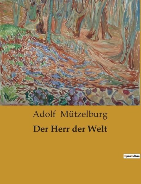 Cover for Adolf Mutzelburg · Der Herr der Welt (Paperback Book) (2023)