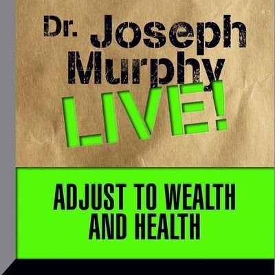 Cover for Joseph Murphy · Adjust to Wealth and Health (CD) (2016)