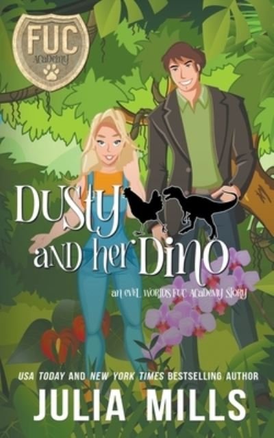 Cover for Julia Mills · Dusty and Her Dino - Fuc Academy (Pocketbok) (2022)