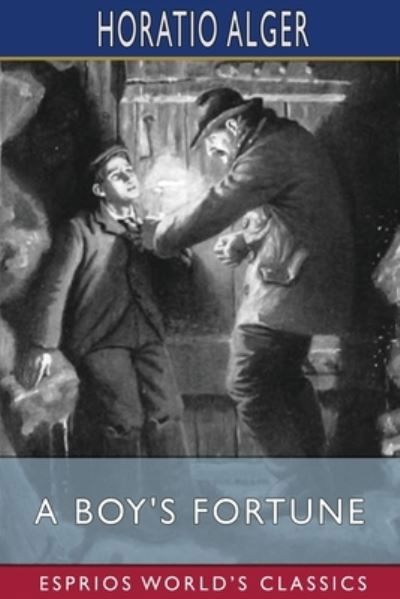 Cover for Horatio Alger · A Boy's Fortune (Esprios Classics): or, The Strange Adventures of Ben Baker (Paperback Bog) (2024)