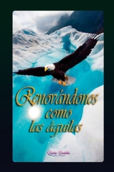 Cover for Zaida Badillo · Renovandonos Como Las Aguilas (Paperback Book) (2021)