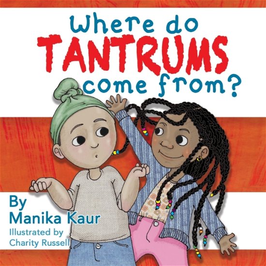 Cover for Manika Kaur · Where Do Tantrums Come From? (Paperback Book) (2022)