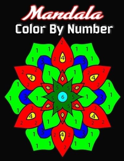 Mandala color by number: A coloring book 50 page of easy and advanced geometric, animal and flower mandalas for all ages - Mark Jones - Książki - Independently Published - 9798540432344 - 19 lipca 2021