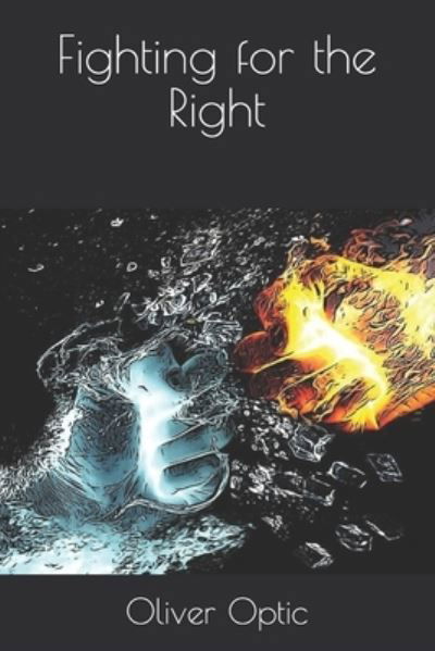 Cover for Oliver Optic · Fighting for the Right (Paperback Book) (2020)