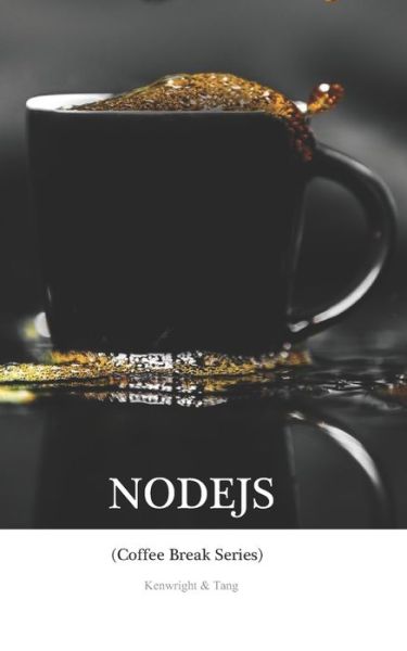 NodeJS in 20 Minutes - Tang - Books - Independently Published - 9798564531344 - November 13, 2020