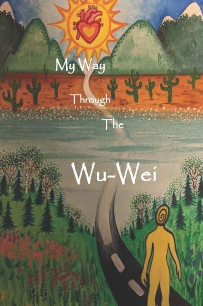 Cover for A W Anderson · My Way through the Wu-Wei (Pocketbok) (2020)