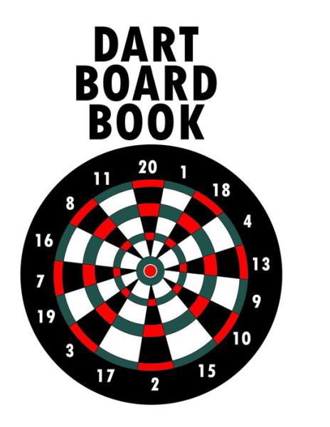 Dart Board Book - Kambiz Mostofizadeh - Boeken - Independently Published - 9798582939344 - 17 december 2020