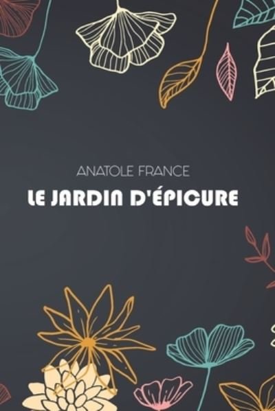 Cover for Anatole France · Le jardin d'Epicure (Paperback Book) (2020)