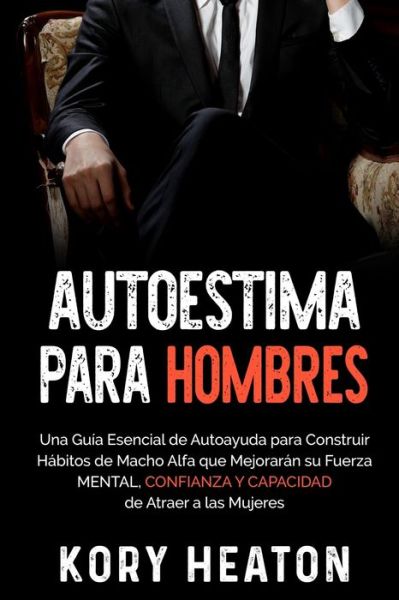 Cover for Kory Heaton · Autoestima para Hombres (Paperback Book) (2021)