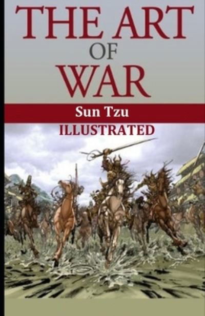 The Art of War Illustrated - Sun Tzu - Kirjat - Independently Published - 9798598642344 - perjantai 26. maaliskuuta 2021