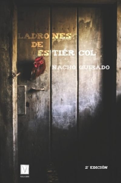 Cover for Nacho Guirado · Ladrones de estiercol (Paperback Book) (2016)