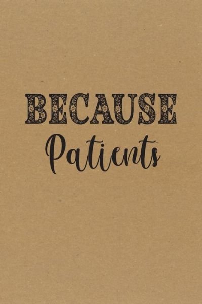 Because Patients. - Neo Point Studio - Bøger - Independently Published - 9798614331344 - 15. februar 2020