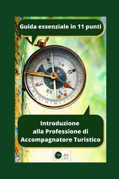 Cover for Laure Marechal · Introduzione alla Professione di Accompagnatore Turistico - Guida essenziale in 11 punti (Paperback Book) (2020)