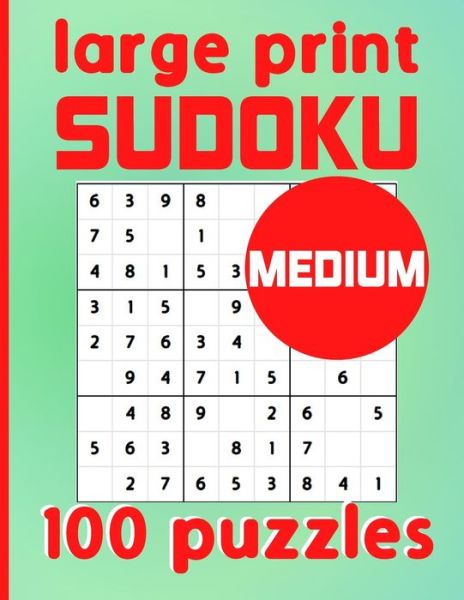 Cover for Kylin Devers · Large Print Sudoku 100 Puzzles Medium (Paperback Book) (2020)