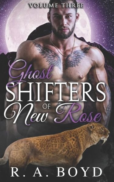 Cover for R a Boyd · Ghost Shifters of New Rose Volume Three: A Fallen Angel / Shape Shifter Romance - Ghost Shifters of New Rose (Pocketbok) (2020)
