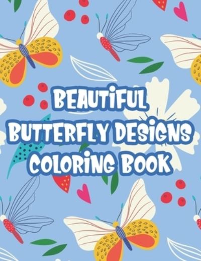 Cover for M O Press · Beautiful Butterfly Designs Coloring Book (Paperback Book) (2021)