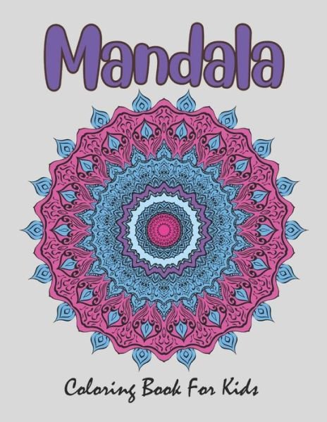 Cover for Robert Smith · Mandala Coloring Book For Kids (Paperback Book) (2021)