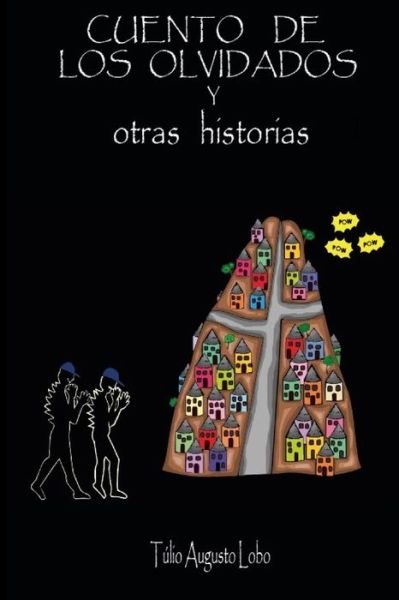 Cover for Tulio Augusto Lobo · Cuentos de Los Olvidados: Y Otras Historias (Paperback Book) (2021)