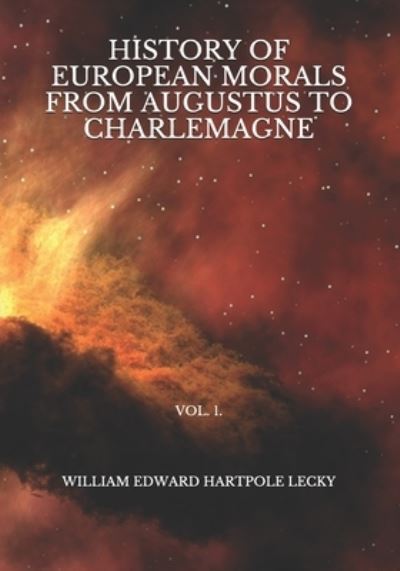 Cover for William Edward Hartpole Lecky · History of European Morals From Augustus to Charlemagne (Paperback Book) (2021)