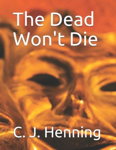Cover for Clifford J Henning · The Dead Won't Die (Taschenbuch) (2021)