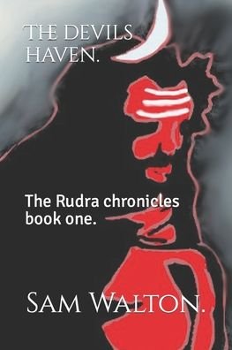 Cover for Sam Walton · The devils haven.: The Rudra chronicles book one. (Pocketbok) (2021)