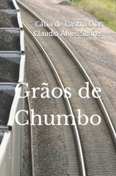 Cover for Claudia Alves Soares · Graos de Chumbo (Paperback Book) (2022)