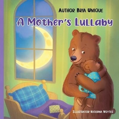 Cover for Bria Unique · A Mother's Lullaby (Paperback Book) [Large type / large print edition] (2021)