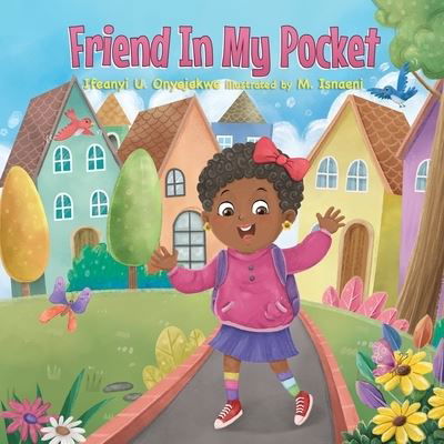 Friend in My Pocket - Ifeanyi Onyejekwe - Bücher - Ifeanyi U. Onyejekwe - 9798985138344 - 27. März 2023