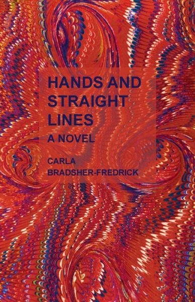 Cover for Carla Bradsher-Fredrick · Hands and Straight Lines (Paperback Book) (2023)