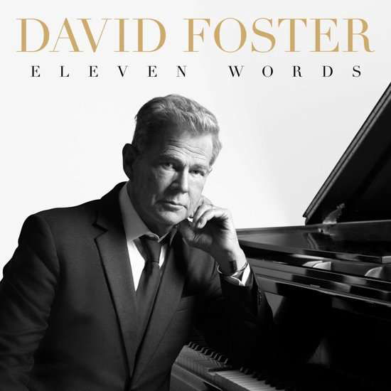 Eleven Words - David Foster - Musiikki - DECCA - 0602508689345 - perjantai 17. huhtikuuta 2020