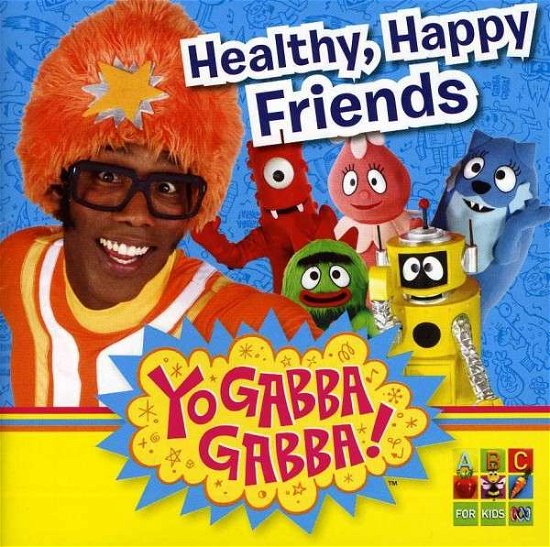 Cover for Yo Gabba Gabba! · Yo Gabba Gabba! - Healthyhappy Friends (CD) (2012)